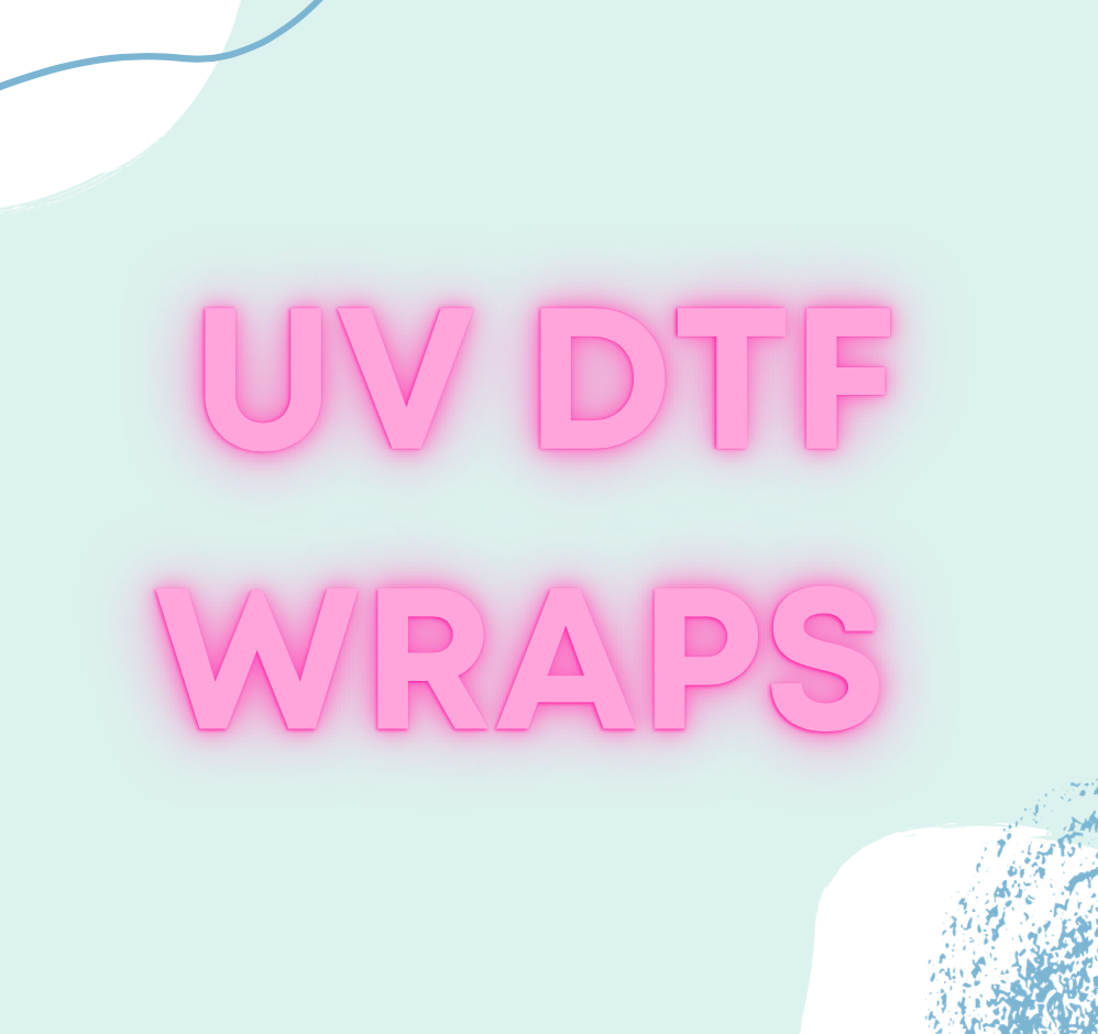 UV DTF WRAPS